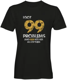 99 Problems Beer Solves Them All T-shirt