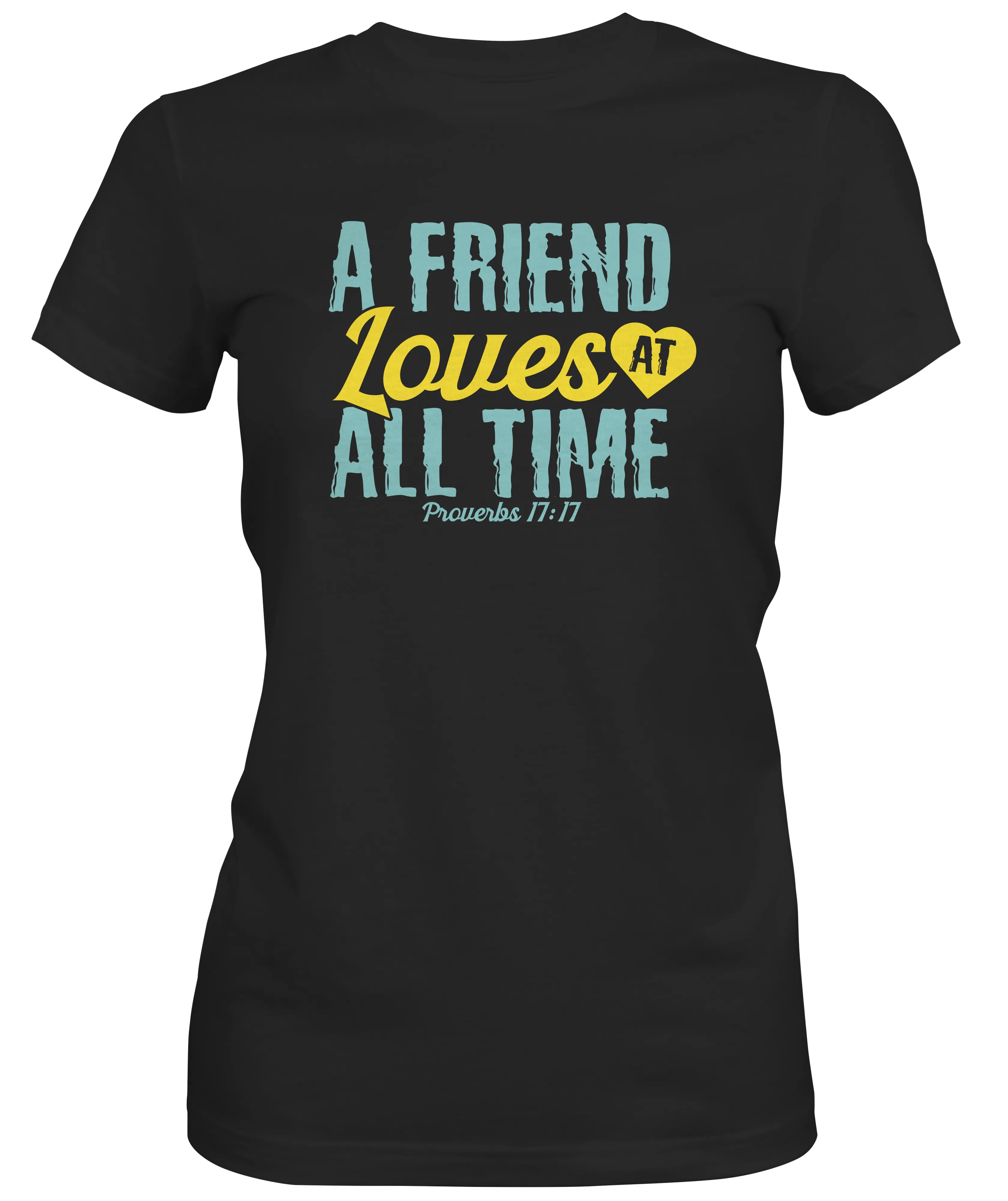 A Friend Loves At All Times Ladies T-shirt