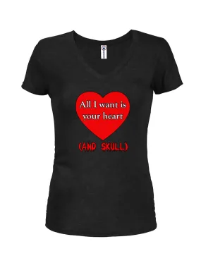 All I want is your heart (and skull) Juniors V Neck T-Shirt