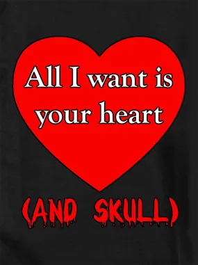 All I want is your heart (and skull) T-Shirt