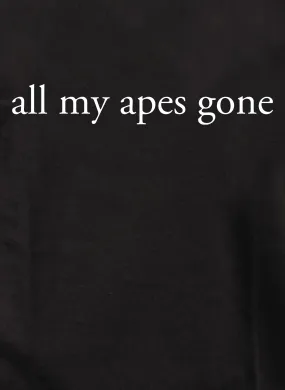 all my apes gone Kids T-Shirt