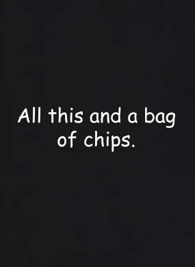 All This and a Bag of Chips Kids T-Shirt