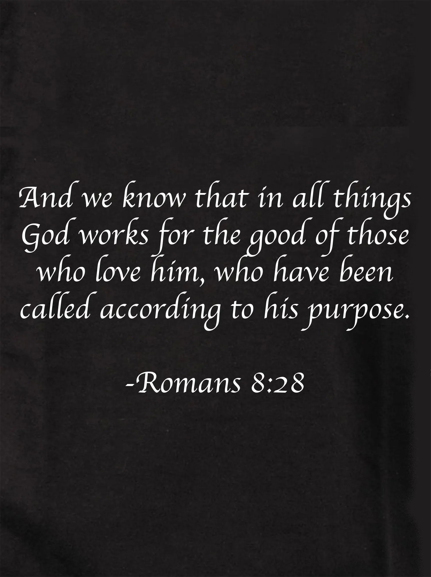 And we know that in all things God works for the good T-Shirt