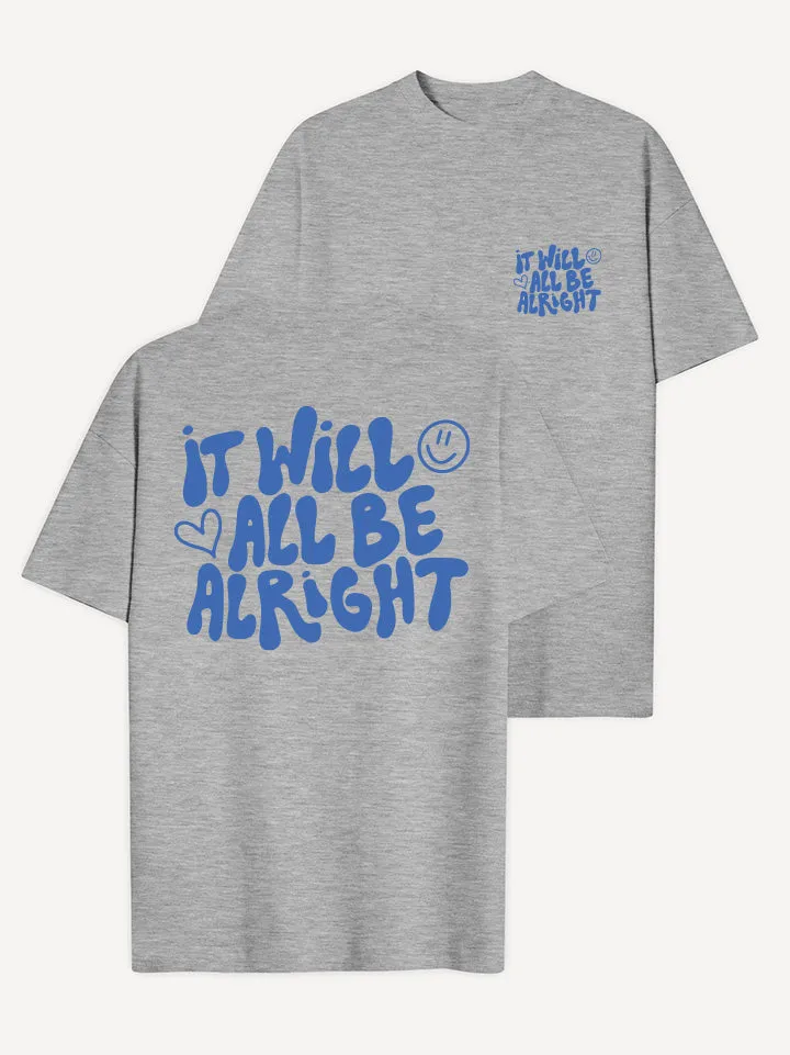 It Will All Be Alright T-Shirt