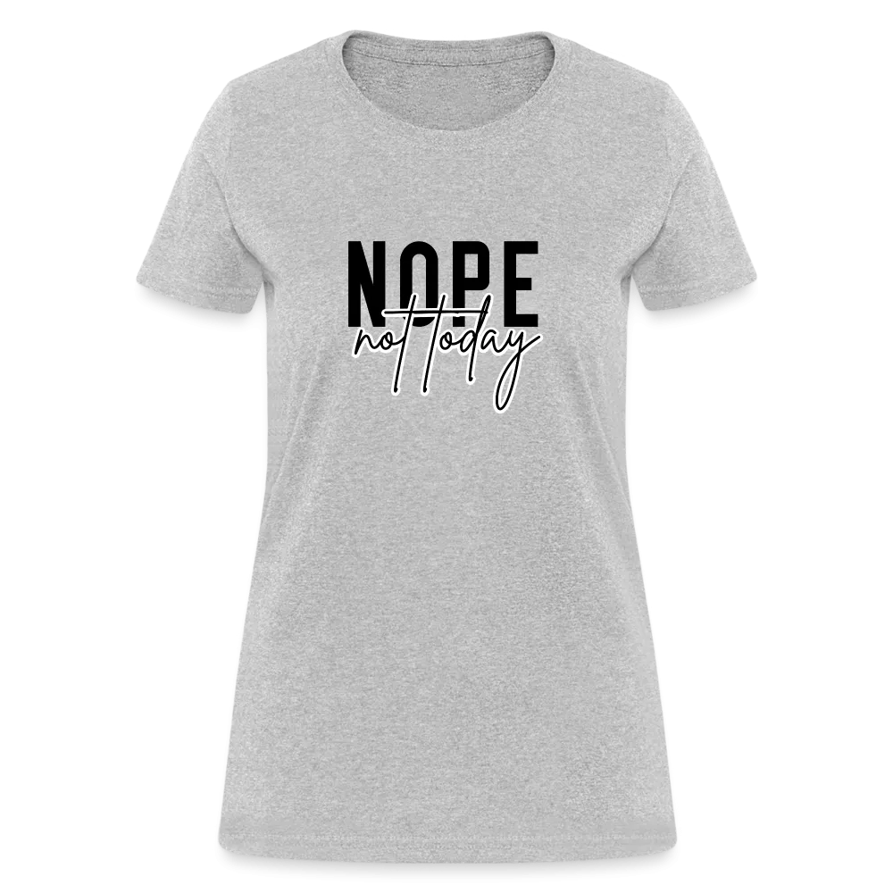 Nope Not Today Women's T-Shirt (Sassy Attitude)