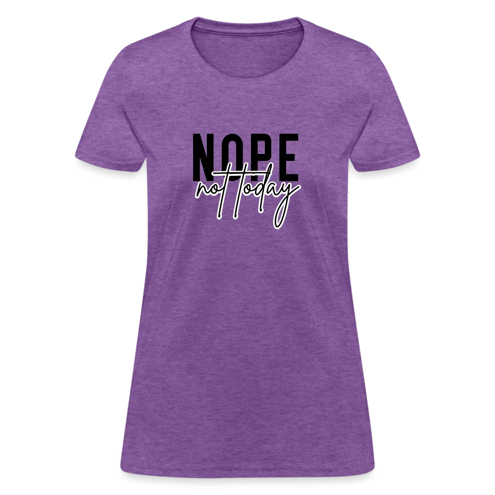 Nope Not Today Women's T-Shirt (Sassy Attitude)