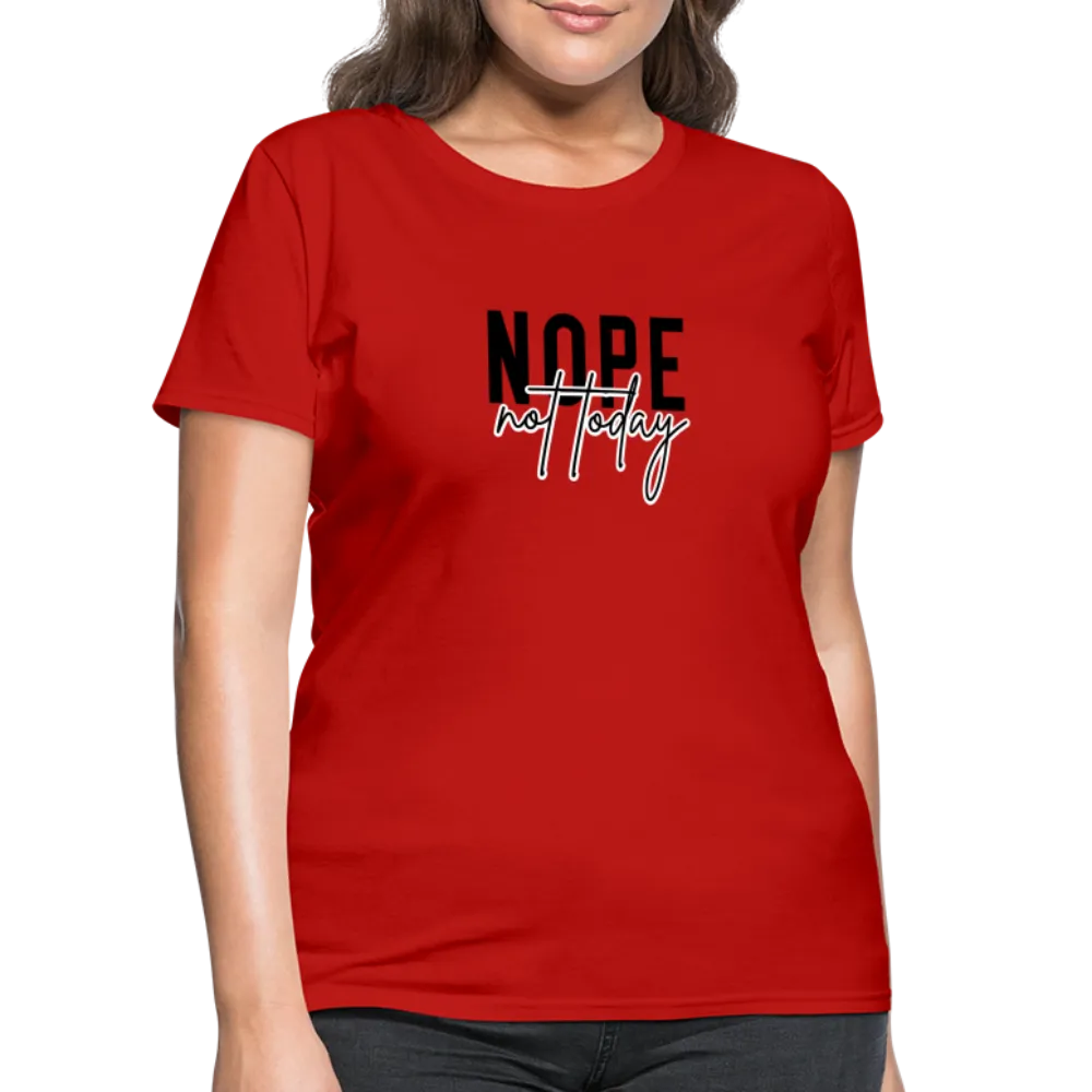 Nope Not Today Women's T-Shirt (Sassy Attitude)