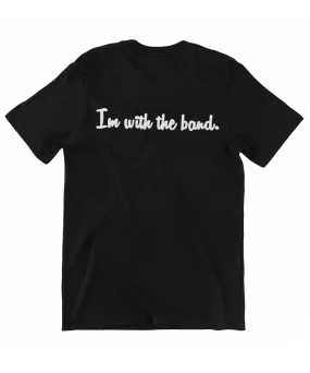 Slogan I'm With The Band T-Shirt